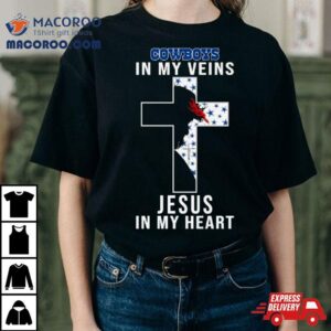 Dallas Cowboys Nfl In My Veins Jesus In My Heart Cross Tshirt