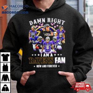 Damn Right I Am A Baltimore Ravens Fan Now And Forever Road To Super Bowl Signatures Tshirt