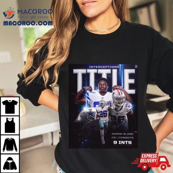 Daron Bland Dallas Cowboys Is The 2023 Int King Interceptions Title T Shirt