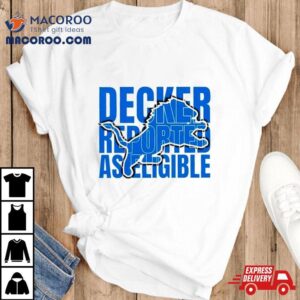 Decker Reported As Eligible Detroi Tshirt