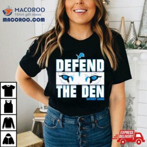 Defend The Den Detroit Lions Eyes Ice Blue Tshirt