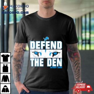 Defend The Den Detroit Lions Eyes Ice Blue Tshirt