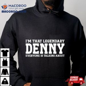 Denny Personal Name First Funny Shirt