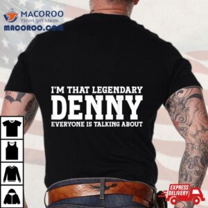 Denny Personal Name First Funny Tshirt