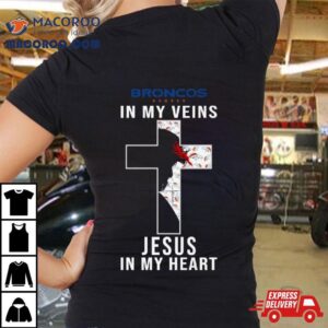 Denver Broncos Nfl In My Veins Jesus In My Heart Cross Tshirt