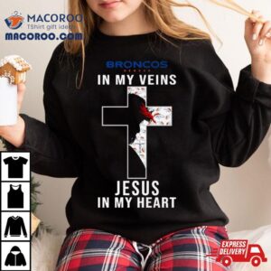 Denver Broncos Nfl In My Veins Jesus In My Heart Cross Tshirt