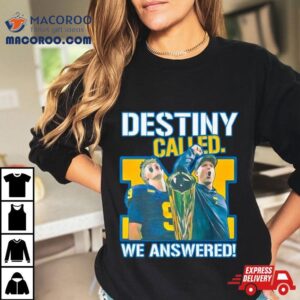 Destiny Called We Answered Shirt