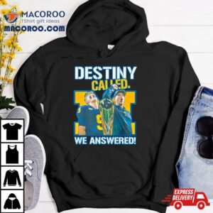 Destiny Called We Answered Shirt