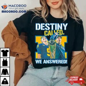 Destiny Called We Answered Tshirt