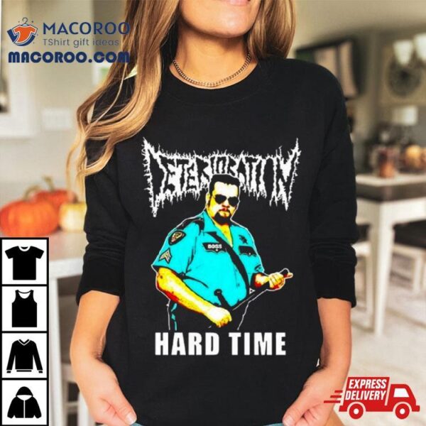 Deterioration Bossman Hard Time T Shirt