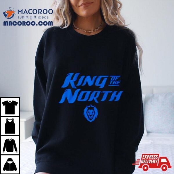 Detroit Football King Of The North Shirt