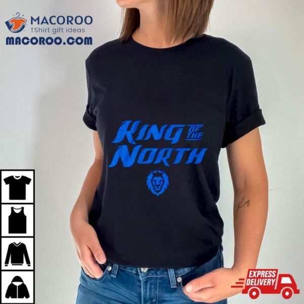 Detroit Football King Of The North Shirt