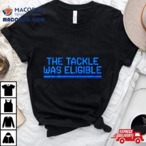 Detroit Football The Tackle Was Eligible Tshirt