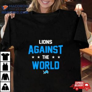 Detroit Lions Against The World Tshirt