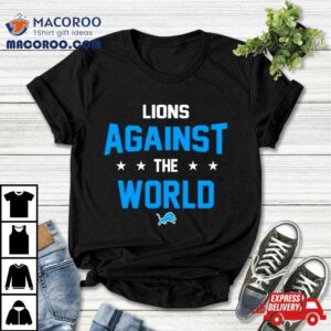 Detroit Lions Against The World Tshirt