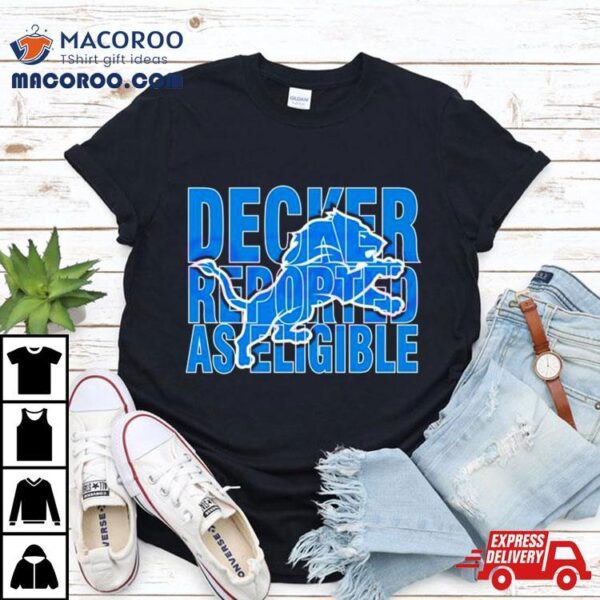 Detroit Lions Decker Reported As Eligible Logo 2024 T Shirt