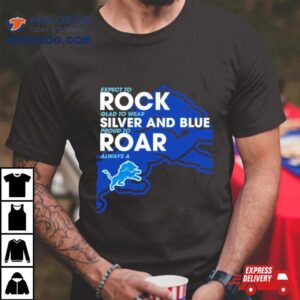 Detroit Lions Expect To Rock Clad To Wear Silver And Blue Tshirt