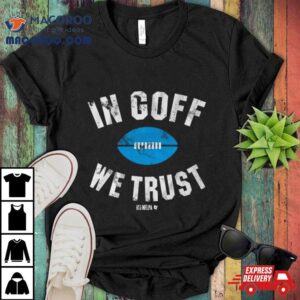 Detroit Lions In Jared Goff We Trus Tshirt