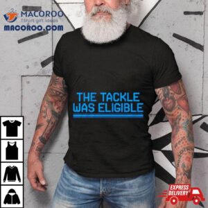 Detroit Lions The Tackle Was Eligible Tshirt