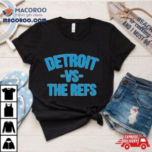 Detroit Lions Vs The Refs Shirt