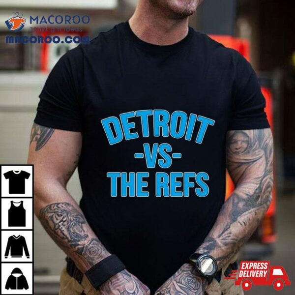 Detroit Lions Vs The Refs Shirt