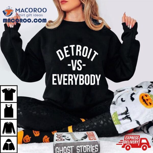 Detroit Vs Everybody T Shirt