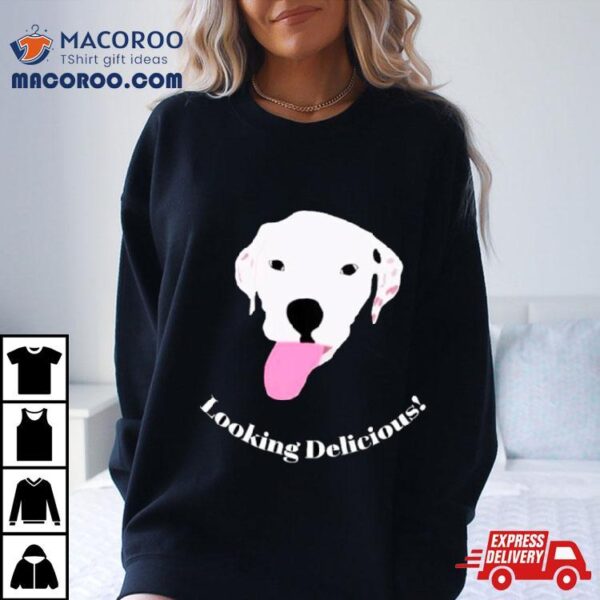 Dog Looking Delicious Shirt