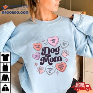 Dog Mom Valentines Day Candy Hearts Galentines Veterinarian Tshirt