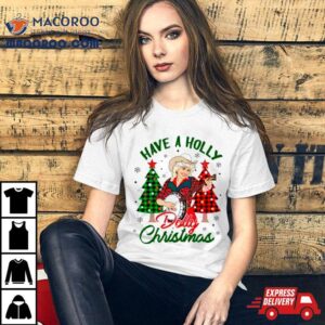 Dolly Parton Have A Holly Dolly Christmas Tshirt