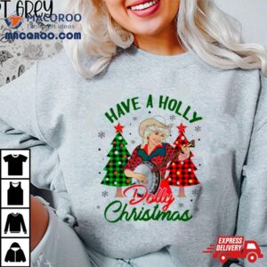 Dolly Parton Have A Holly Dolly Christmas Tshirt