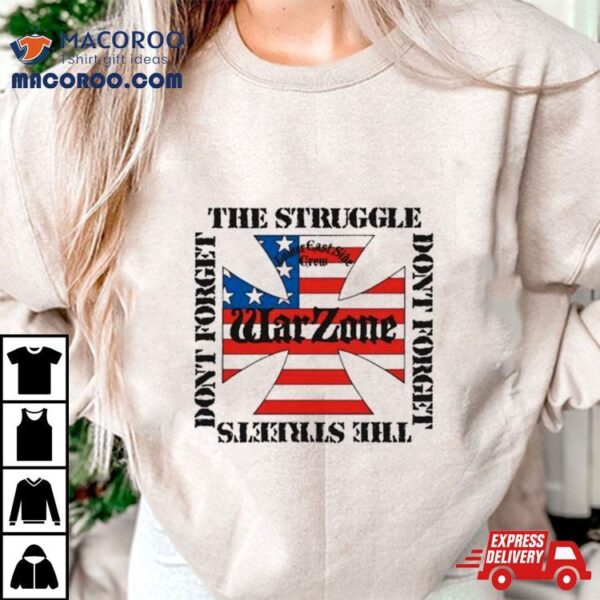 Don’t Forget The Struggle Don’t Forget The Streets T Shirt