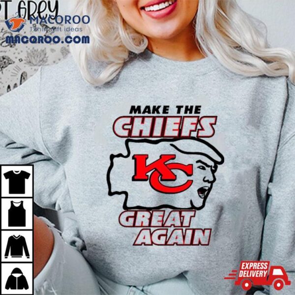 Donald Trump Maga Make The Kansas City Chiefs Great Again T Shirt