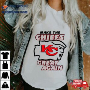 Donald Trump Maga Make The Kansas City Chiefs Great Again Tshirt