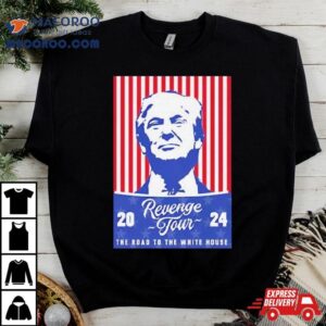 Donald Trump Revenge Tour Rsquo The Road To The White House Tshirt