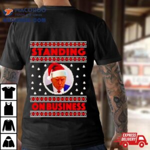 Donald Trump Santa Standing On Business Ugly Christmas Tshirt