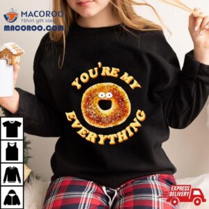 Donut You’re My Everything Shirt