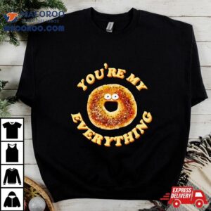 Donut You’re My Everything Shirt