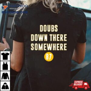 Doubs Down There Somehwere Shirt