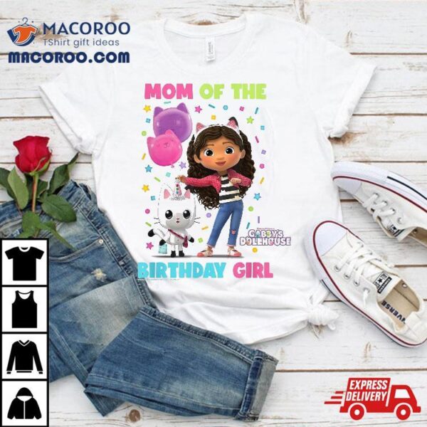 Dreamworks Gabbys Dollhouse Mom Of The Birthday Girl Shirt