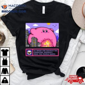 Drew Wise Go Ahead And Destroy The Financial District Make The People Happy Tshirt