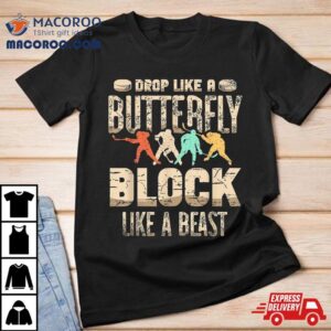 Drop Like A Butterfly Block Beast For Hockey Player Shirt