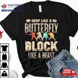 Drop Like A Butterfly Block Beast For Hockey Player Tshirt