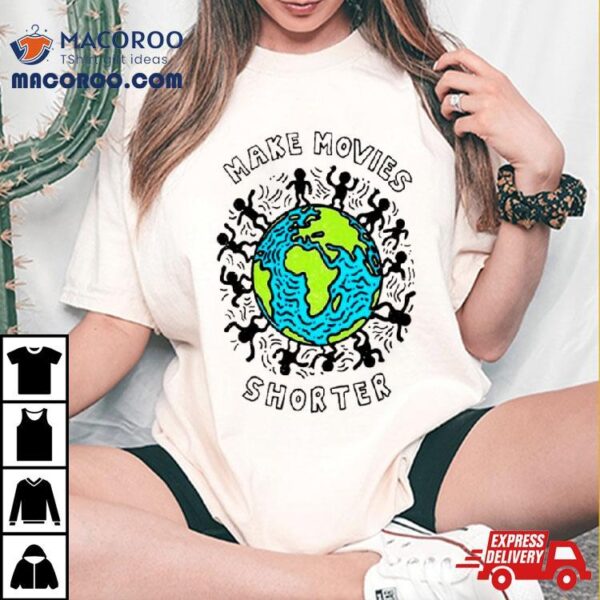 Earth Make Movies Shorter Shirt