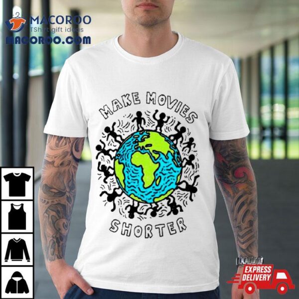 Earth Make Movies Shorter Shirt