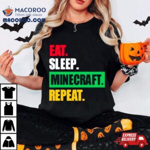 Eat Sleep Minecraft Repea Tshirt