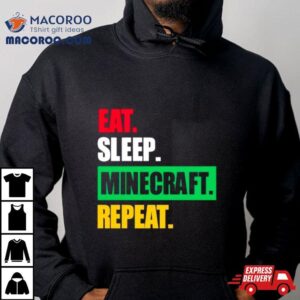 Eat Sleep Minecraft Repeat Shirt 3 Eat Sleep Minecraft Repea Tshirt