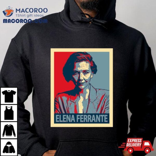 Elena Ferrante Art Shirt