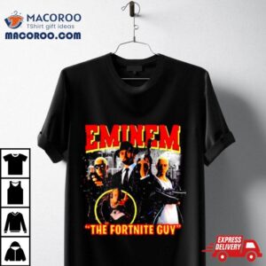 Eminem The Fortnite Guy Tshirt