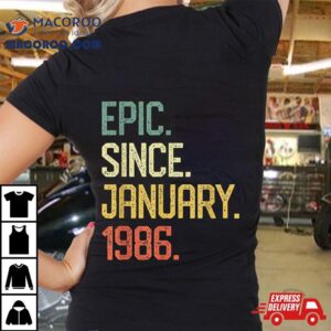 Epic Since January 1986 35th Birthday 35 Years Old Gift Shirt