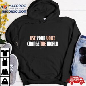 Esta Use Your Voice Change The World Shirt